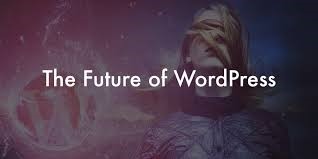 FUTURE of wordpress